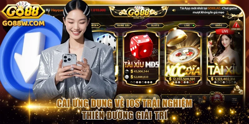 Cài ứng dụng về iOS trải nghiệm thiên đường giải trí